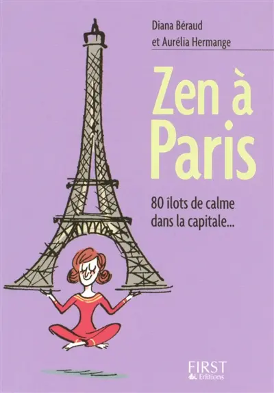 Zen à Paris : 80 îlots de calme dans la capitale...