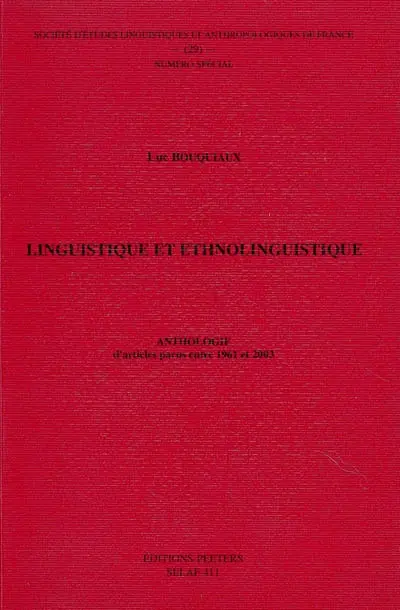 Linguistique et ethnolinguistique : anthologie d'articles parus entre 1961 et 2003