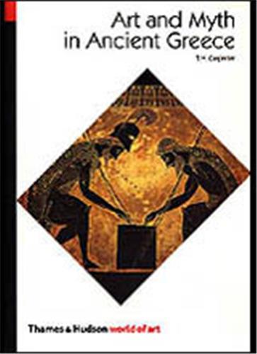 Art and Myth in Ancient Greece (World of Art)