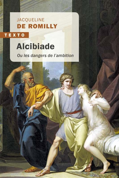 Alcibiade ou Les dangers de l'ambition