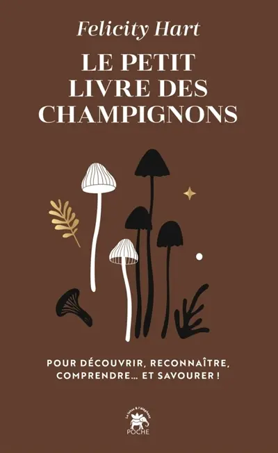 Le petit livre des champignons : pour découvrir, reconnaître, comprendre... et savourer ! Le petit livre des champignons : pour découvrir, reconnaître, comprendre... et savourer !
