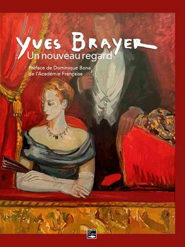 Yves Brayer : un nouveau regard : exposition, Les Baux-de-Provence, Musée Yves Brayer, du 21 mai au 31 décembre 2020
