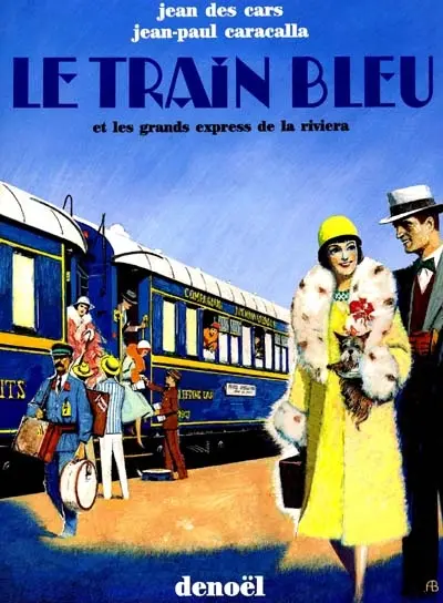 Le Train bleu et les grands express de la Riviera