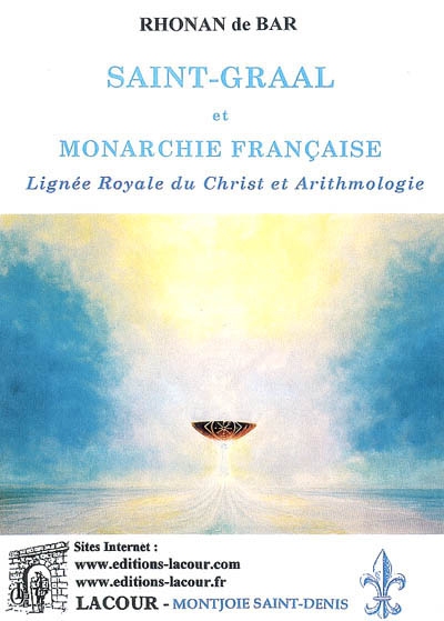 Saint-Graal et monarchie française : lignée royale du Christ et arithmologie
