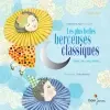 Les plus belles berceuses classiques : édition de luxe