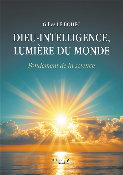Dieu-Intelligence, lumière du monde : Fondement de la science