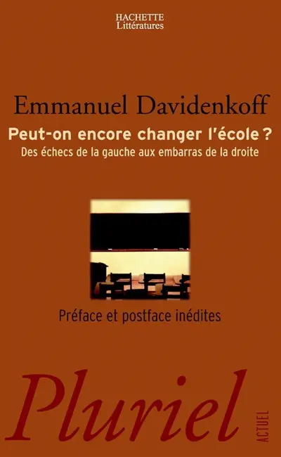 Peut-on encore changer l'école ? : des échecs de la gauche aux embarras de la droite