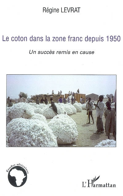 Le coton dans la zone franc depuis 1950 : un succès remis en cause