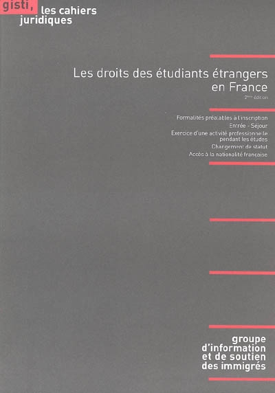 Les droits des étudiants étrangers en France : formalités préalables à l'inscription, entrée-séjour, exercice d'une activité professionnelle pendant les études...