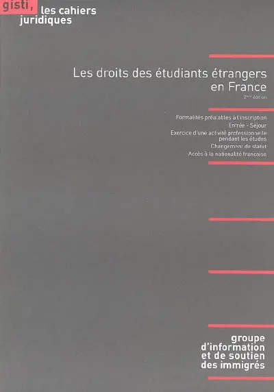 Les droits des étudiants étrangers en France : formalités préalables à l'inscription, entrée-séjour, exercice d'une activité professionnelle pendant les études...