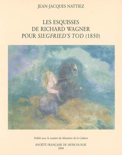 Les esquisses de Richard Wagner pour Siegfried's Tod (1850) : essai de poïétique