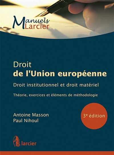Droit de l'Union européenne : droit institutionnel et droit matériel : théorie, exercices et éléments de méthodologie