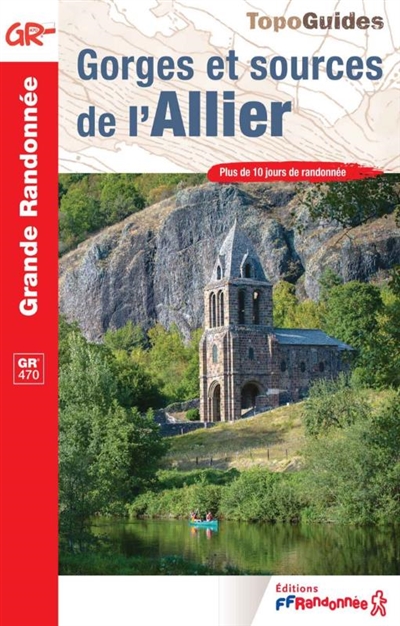 Gorges et sources de l'Allier : GR 470 : plus de 10 jours de randonnée