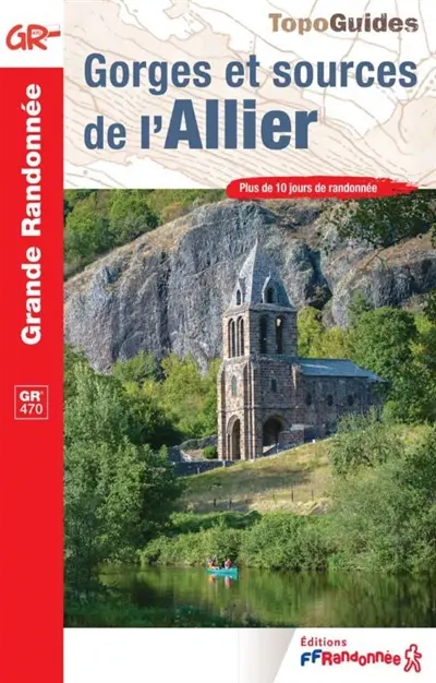 Gorges et sources de l'Allier : GR 470 : plus de 10 jours de randonnée