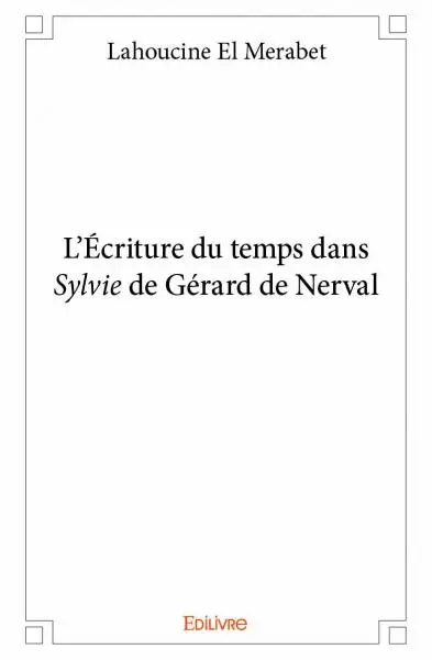 L'écriture du temps dans sylvie de gérard de nerval