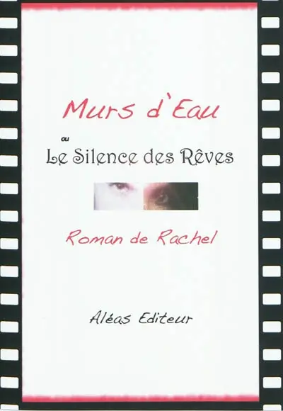 Murs d'eau ou Le silence des rêves