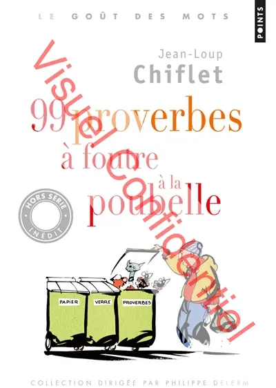 99 proverbes à foutre à la poubelle