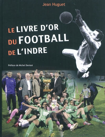 Le livre d'or du football de l'Indre