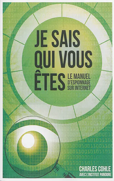 Je sais qui vous êtes : le manuel d'espionnage sur Internet