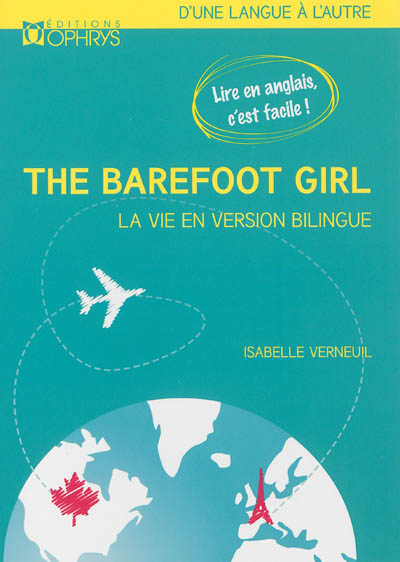 The barefoot girl. La fille aux pieds nus : la vie en version bilingue