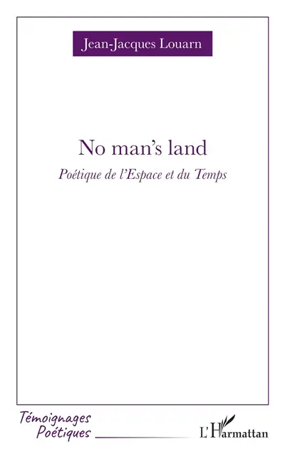 No man's land : poétique de l'espace et du temps
