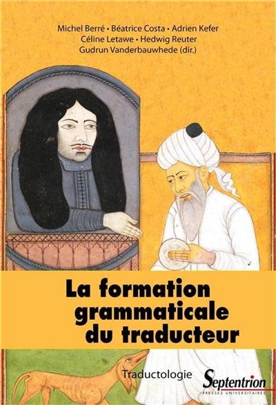 La formation grammaticale du traducteur : enjeux didactiques et traductologiques
