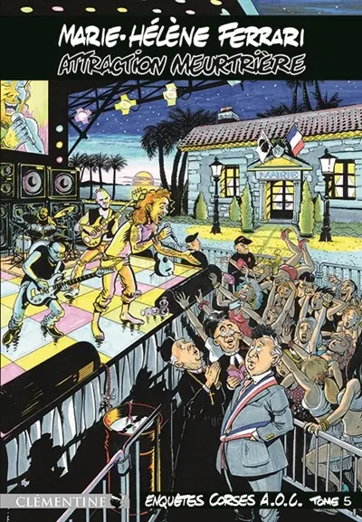 Enquêtes corses A.O.C.. Vol. 5. Attraction meurtrière