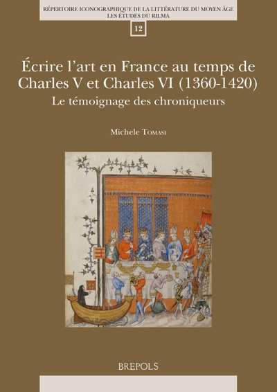 Ecrire l'art en France au temps de Charles V et Charles VI (1360-1420) : le témoignage des chroniqueurs