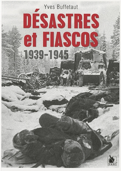 Désastres et fiascos : 1939-1945