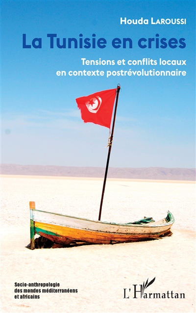La Tunisie en crises : tensions et conflits locaux en contexte postrévolutionnaire