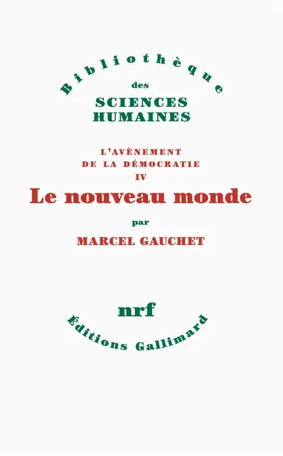 L'avènement de la démocratie. Vol. 4. Le nouveau monde