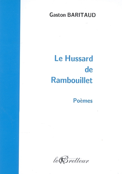 Le hussard de Rambouillet : poèmes