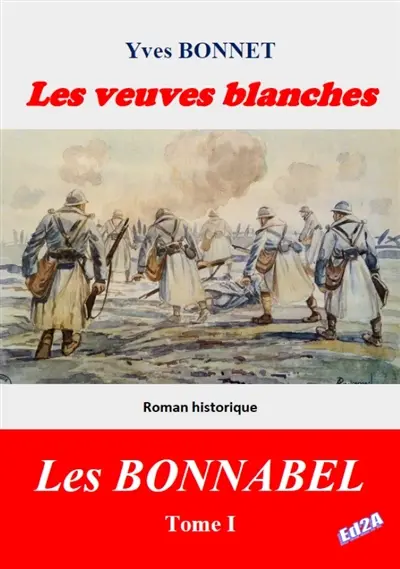 Les Bonnabel. Vol. 1. Les veuves blanches