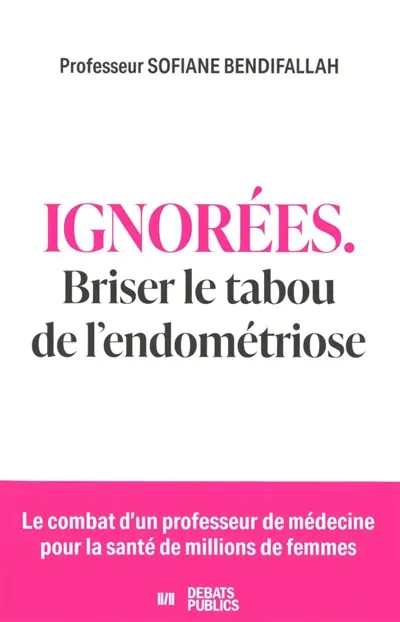 Ignorées : briser le tabou de l'endométriose Ignorées : briser le tabou de l'endométriose