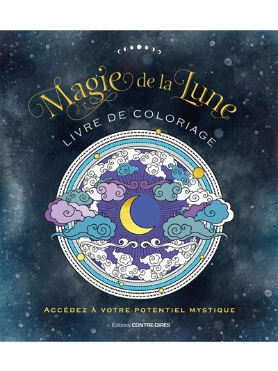 Magie de la Lune : accédez à votre potentiel mystique : livre de coloriage