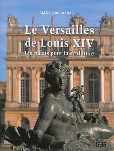 Le Versailles de Louis XIV : un palais pour la sculpture