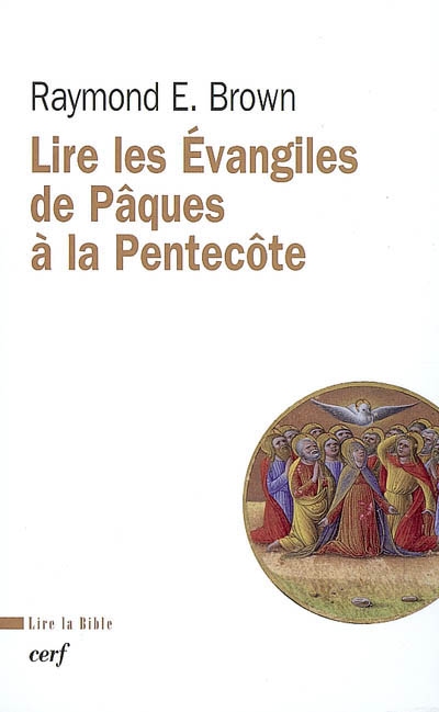 Lire les Evangiles, de Pâques à la Pentecôte