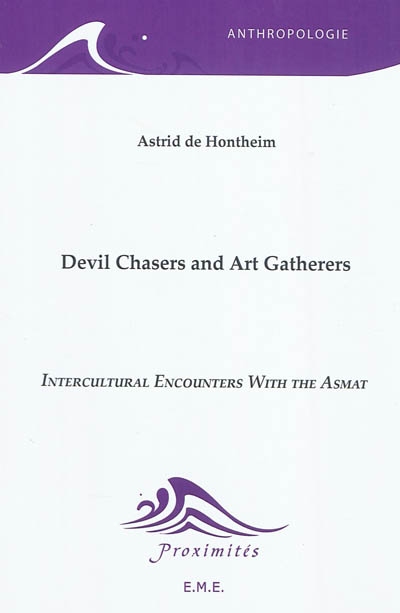 Devil chasers and the art gatherers : intercultural encounters with th Asmat