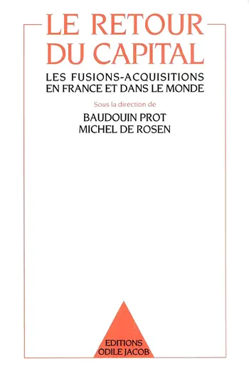 Le Retour du capital : les fusions-acquisitions en France et dans le monde