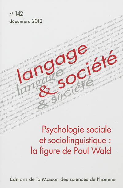 Langage et société, n° 142. Psychologie sociale et sociolinguistique : la figure de Paul Wald