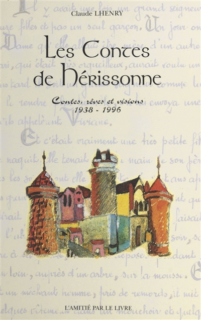 Les contes de Hérissonne : contes, rêves et visions 1938-1996