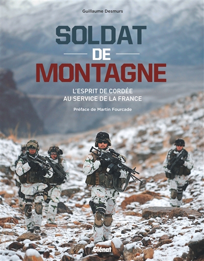 Soldat de montagne : l'esprit de cordée au service de la France