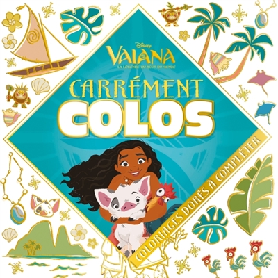 Vaiana, la légende du bout du monde : coloriages dorés à compléter