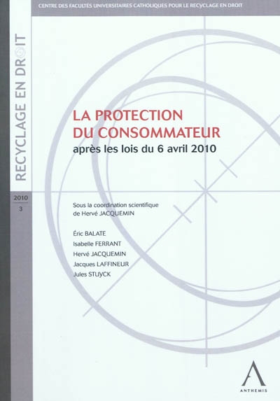 La protection du consommateur : après les lois du 6 avril 2010