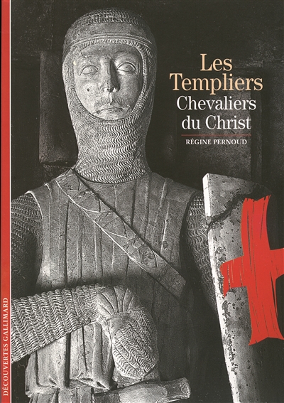 Les Templiers : chevaliers du Christ