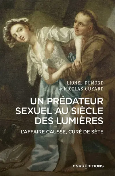 Un prédateur sexuel au siècle des lumières : l'affaire Causse, curé de Sète, 1751