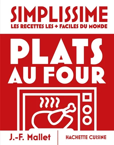 Simplissime, les recettes les + faciles du monde : plats au four