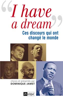 I have a dream : ces discours qui ont changé le monde