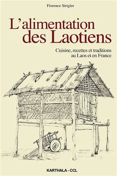 L'alimentation des Laotiens : cuisine, recettes et traditions au Laos et en France