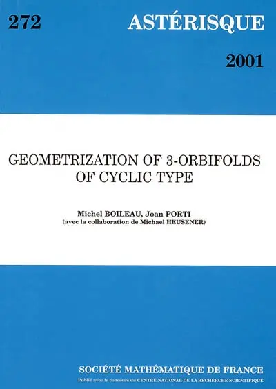 Astérisque, n° 272. Geometrization of 3-orbifolds of cyclic type